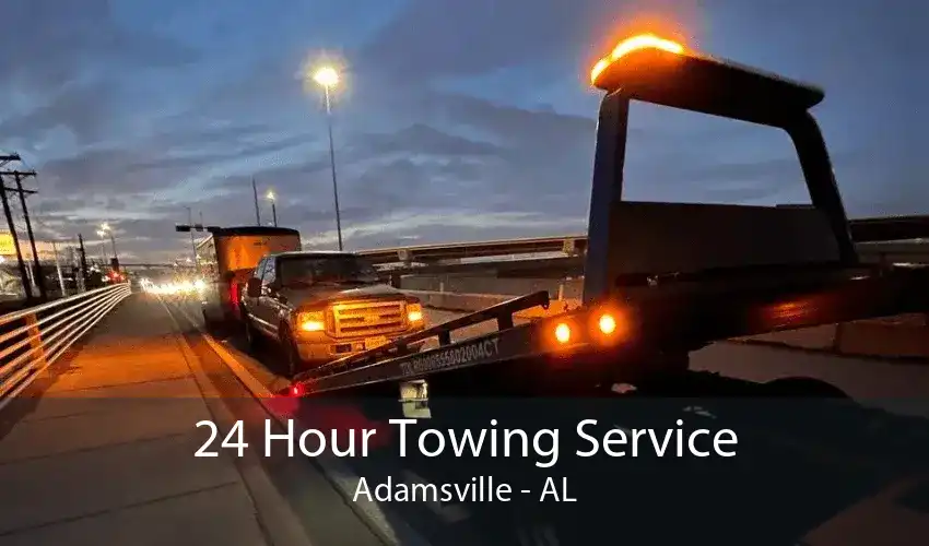 24 Hour Towing Service Adamsville - AL