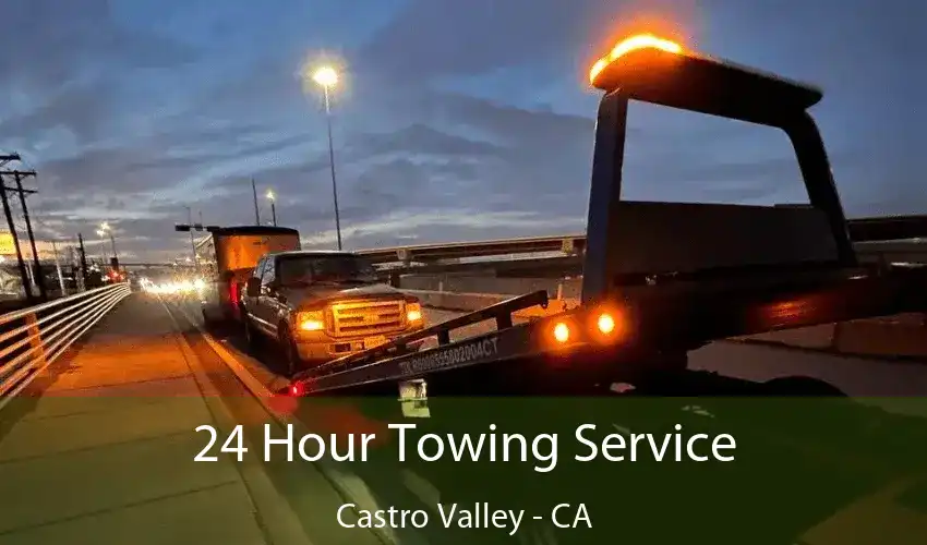 24 Hour Towing Service Castro Valley - CA