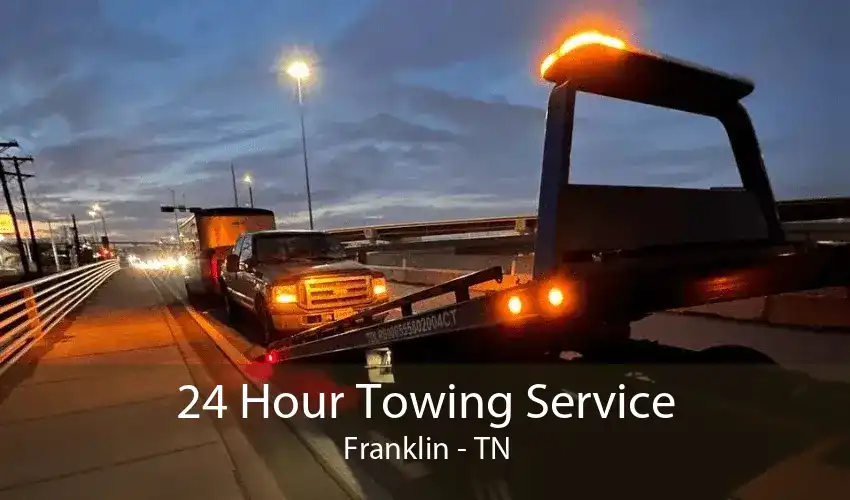 24 Hour Towing Service Franklin - TN