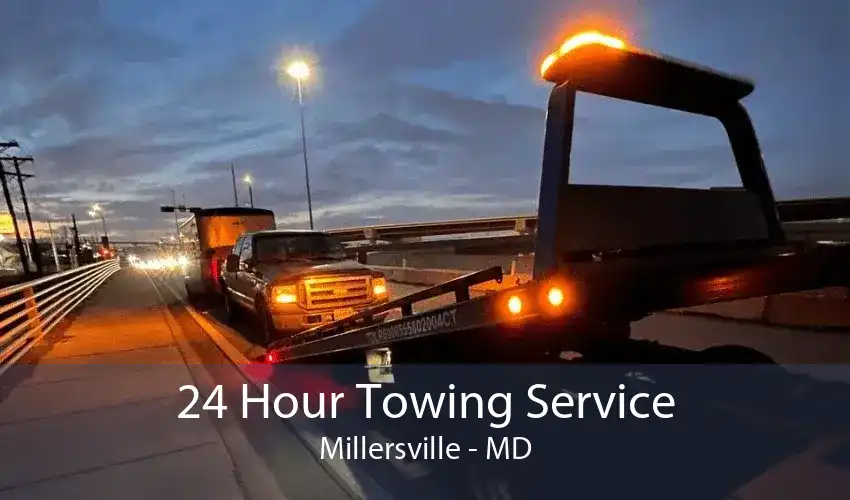 24 Hour Towing Service Millersville - MD