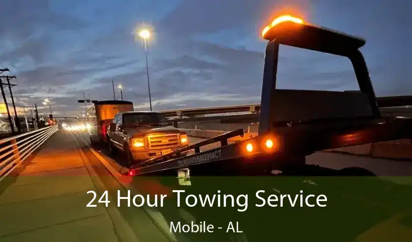 24 Hour Towing Service Mobile - AL