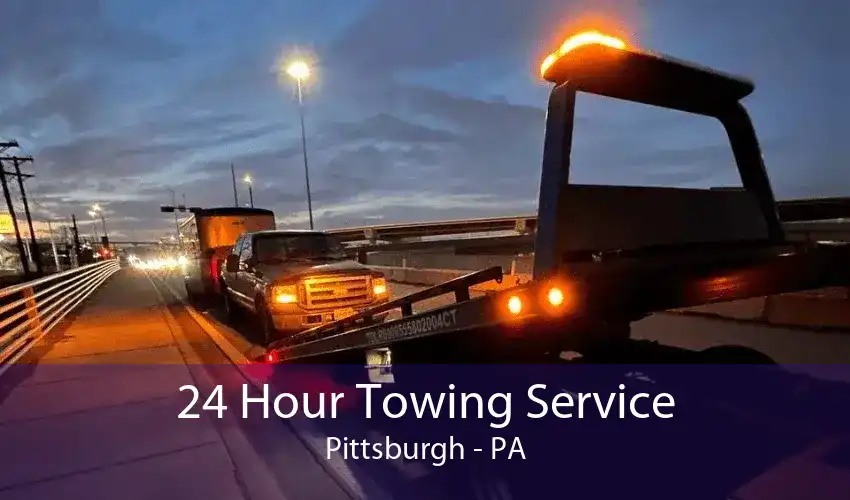 24 Hour Towing Service Pittsburgh - PA