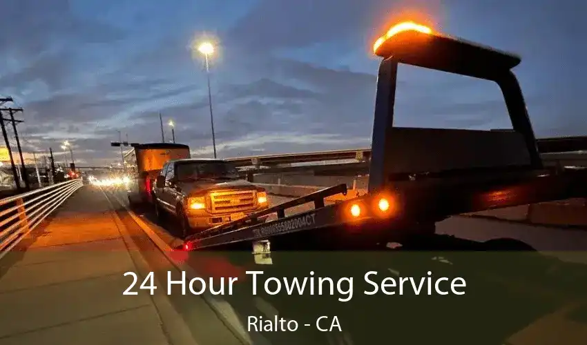 24 Hour Towing Service Rialto - CA