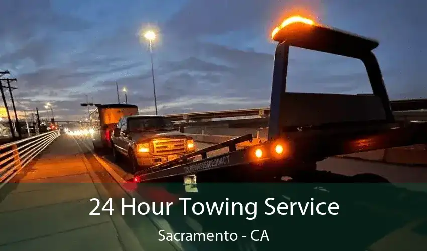 24 Hour Towing Service Sacramento - CA