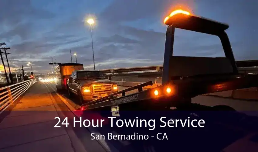 24 Hour Towing Service San Bernadino - CA