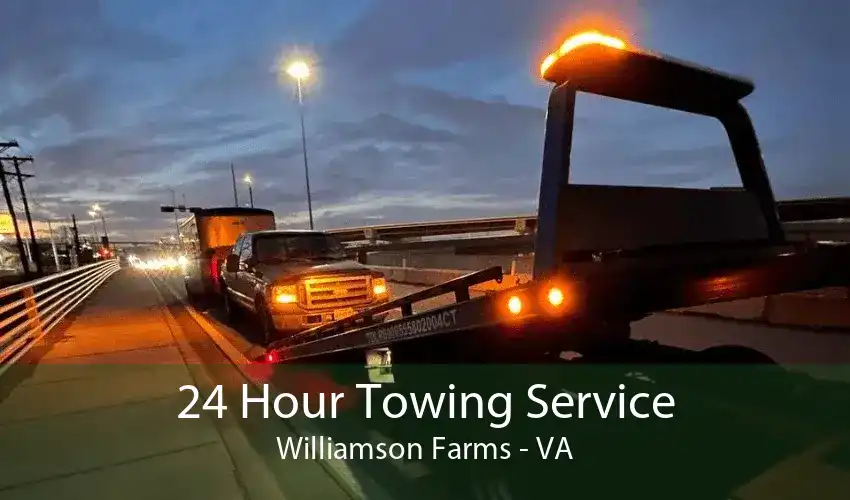 24 Hour Towing Service Williamson Farms - VA