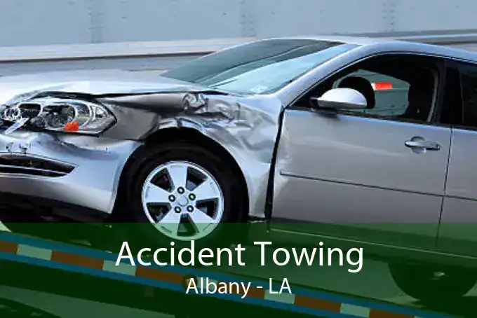 Accident Towing Albany - LA