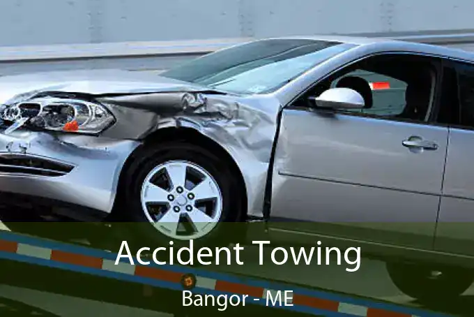 Accident Towing Bangor - ME