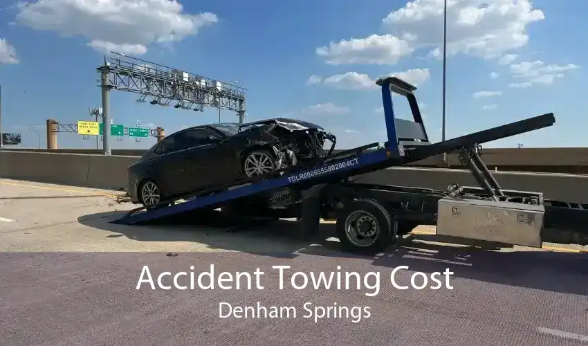 Accident Towing Cost Denham Springs