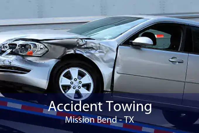 Accident Towing Mission Bend - TX