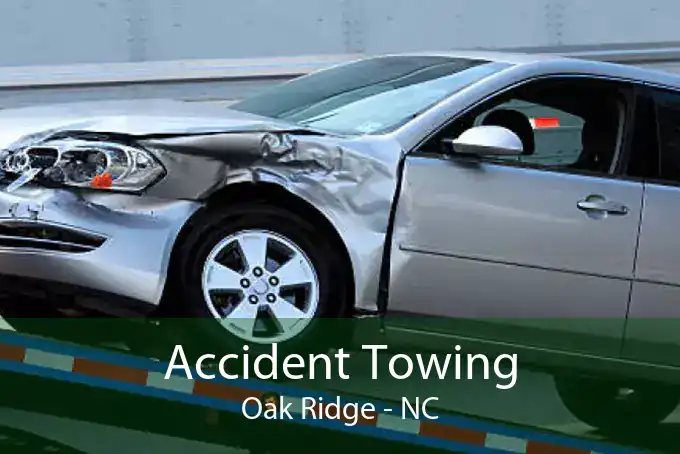 Accident Towing Oak Ridge - NC