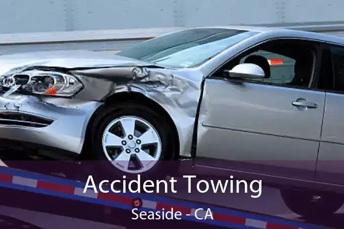 Accident Towing Seaside - CA