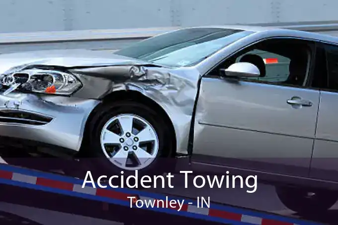Accident Towing Townley - IN