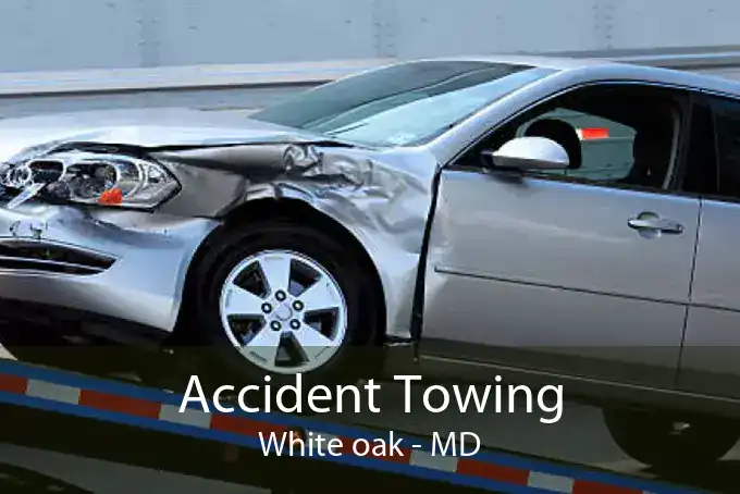 Accident Towing White oak - MD