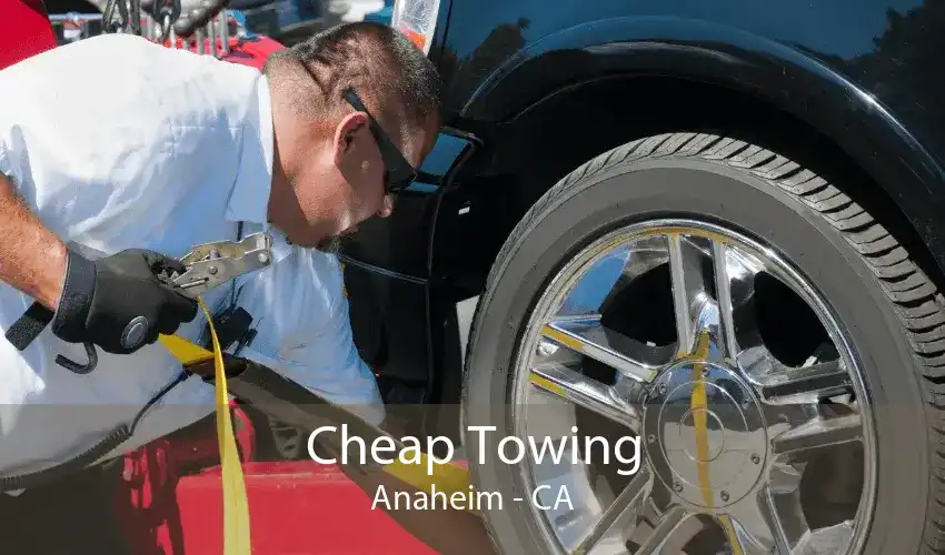 Cheap Towing Anaheim - CA
