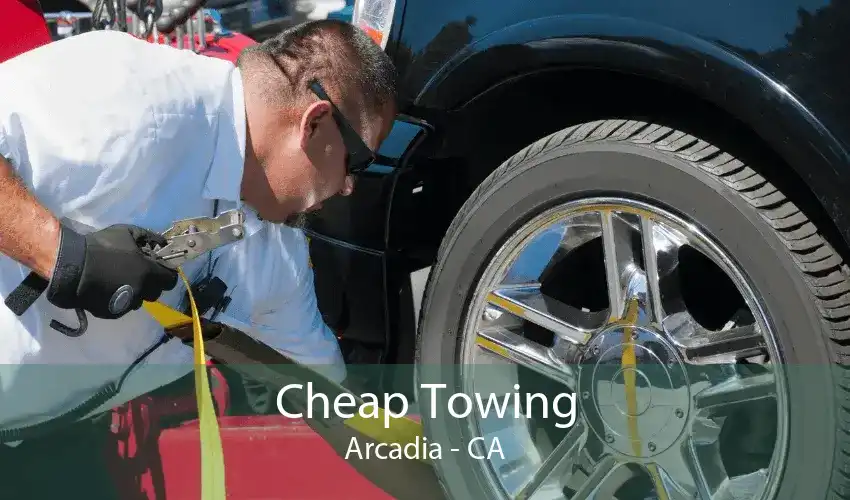 Cheap Towing Arcadia - CA