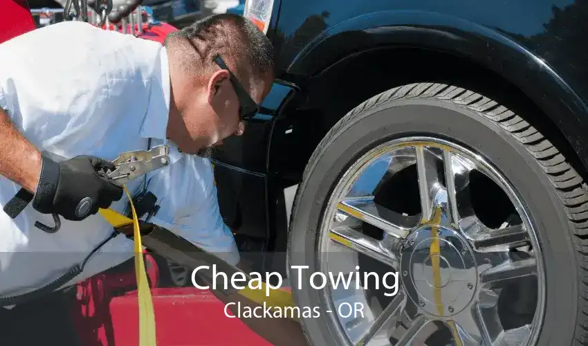 Cheap Towing Clackamas - OR