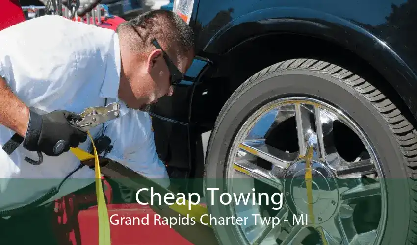 Cheap Towing Grand Rapids Charter Twp - MI