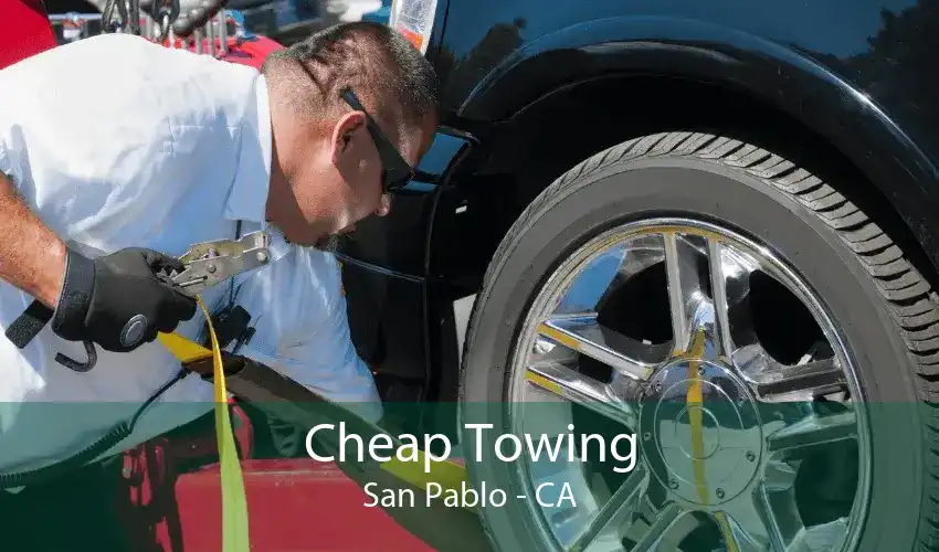 Cheap Towing San Pablo - CA