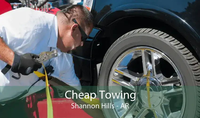 Cheap Towing Shannon Hills - AR