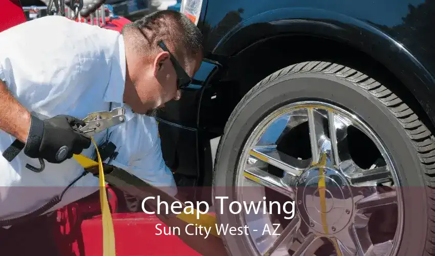 Cheap Towing Sun City West - AZ