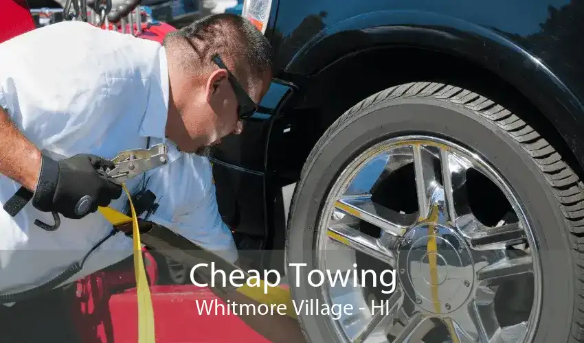 Cheap Towing Whitmore Village - HI