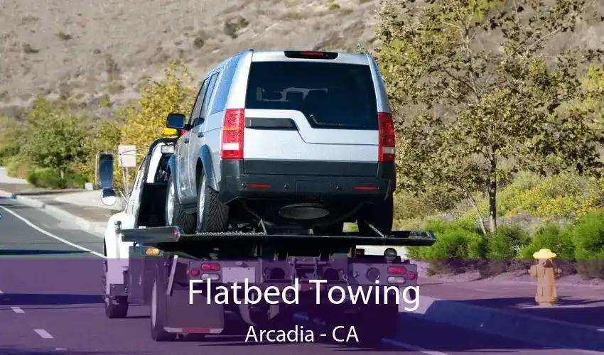 Flatbed Towing Arcadia - CA