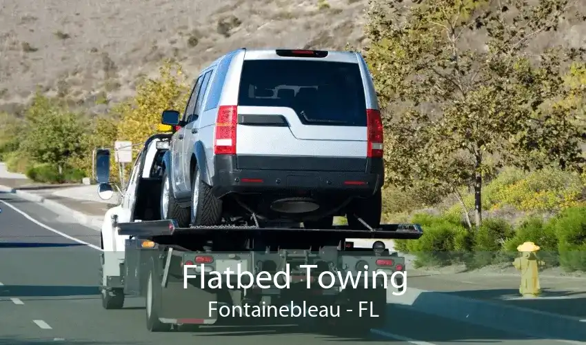 Flatbed Towing Fontainebleau - FL