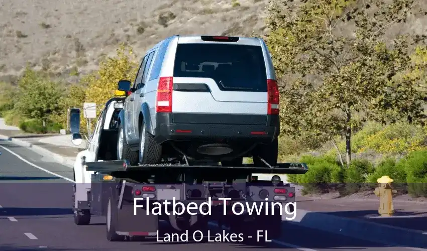 Flatbed Towing Land O' Lakes - FL