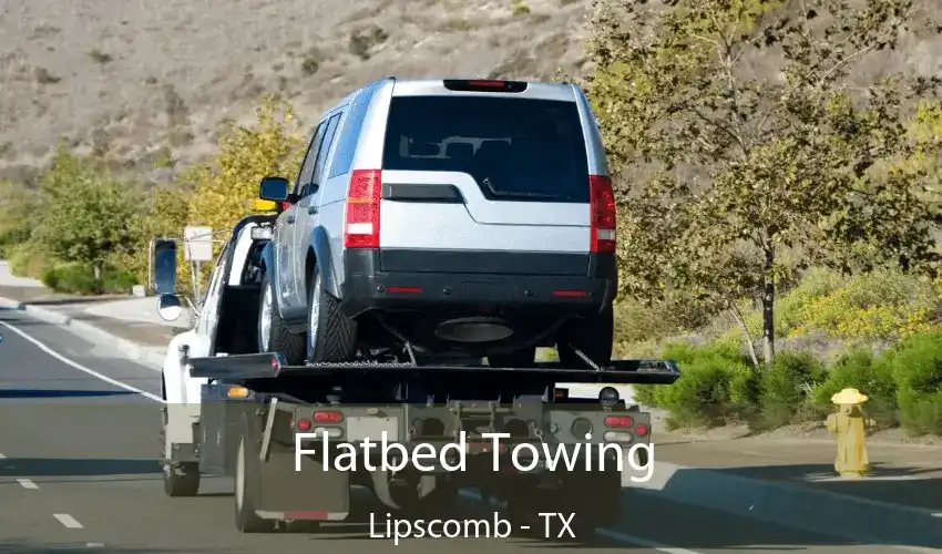Flatbed Towing Lipscomb - TX