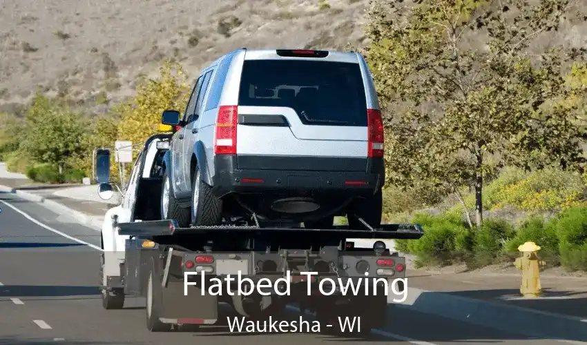 Flatbed Towing Waukesha - WI