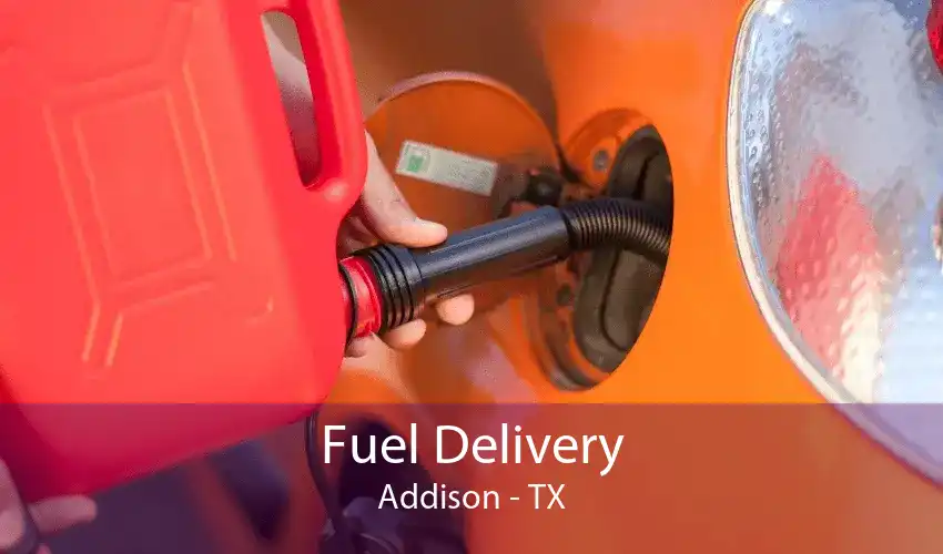 Fuel Delivery Addison - TX