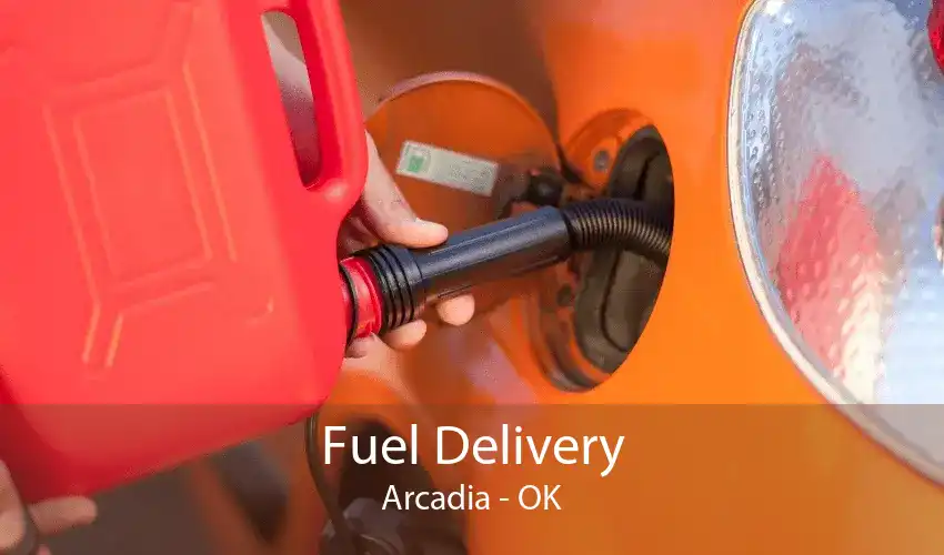 Fuel Delivery Arcadia - OK