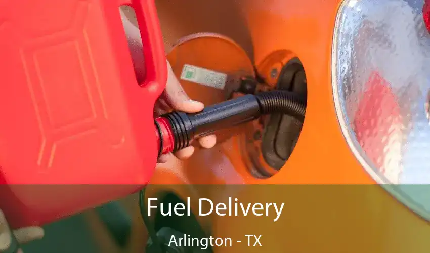 Fuel Delivery Arlington - TX