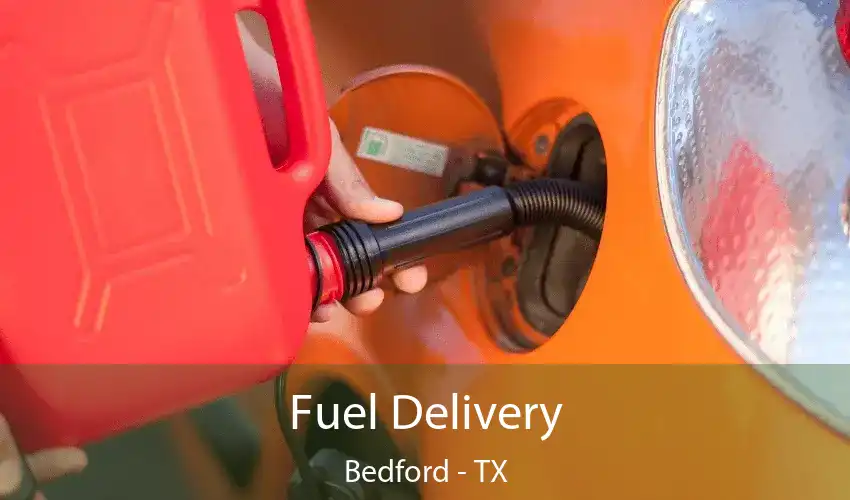 Fuel Delivery Bedford - TX