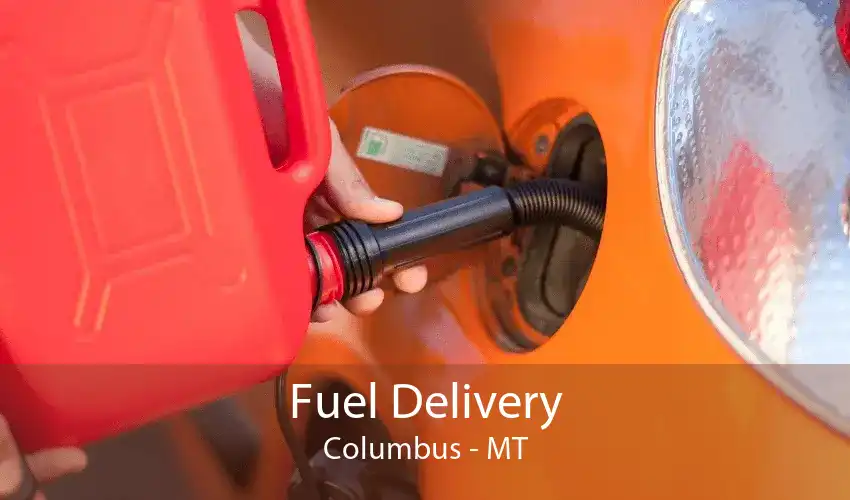 Fuel Delivery Columbus - MT