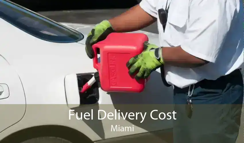 Fuel Delivery Cost Miami