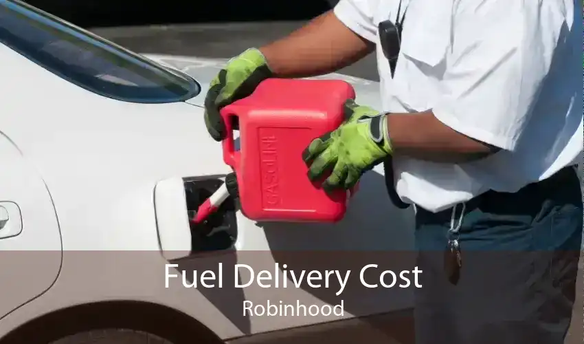 Fuel Delivery Cost Robinhood