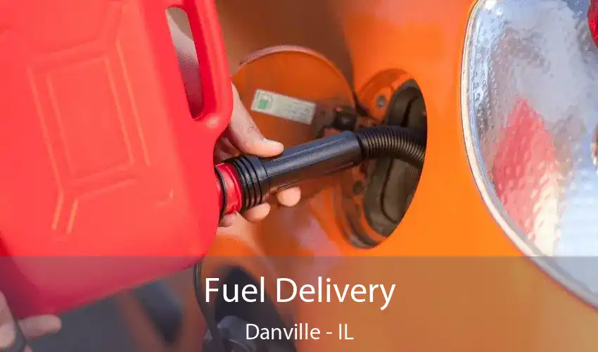 Fuel Delivery Danville - IL