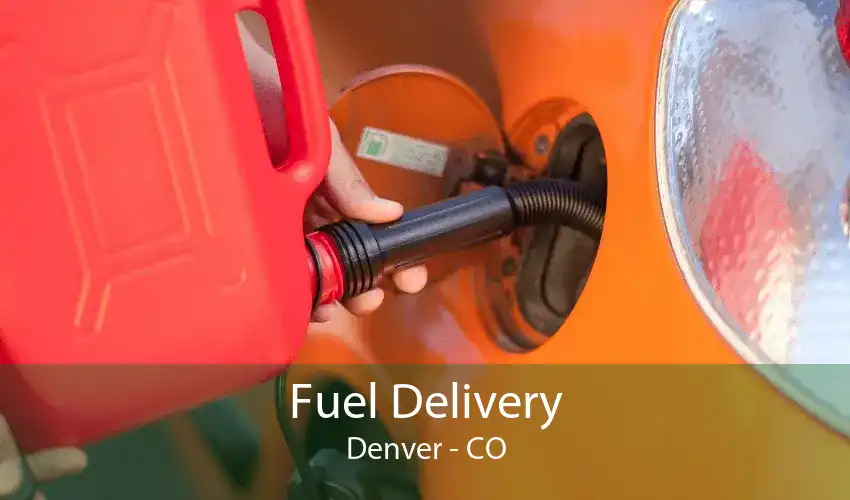 Fuel Delivery Denver - CO