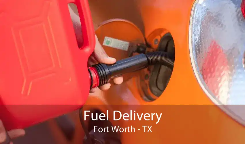 Fuel Delivery Fort Worth - TX