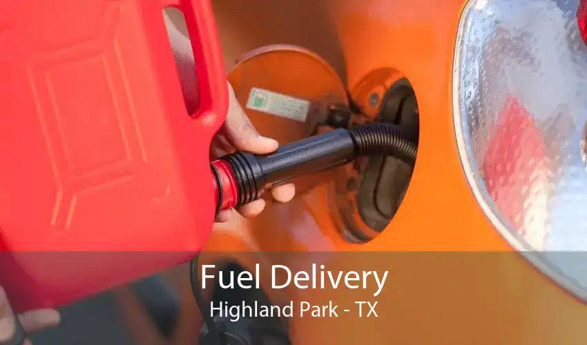 Fuel Delivery Highland Park - TX