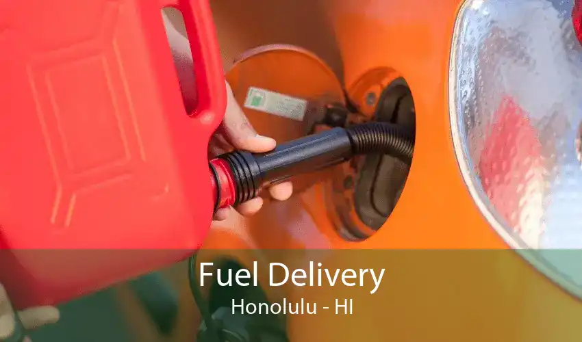 Fuel Delivery Honolulu - HI