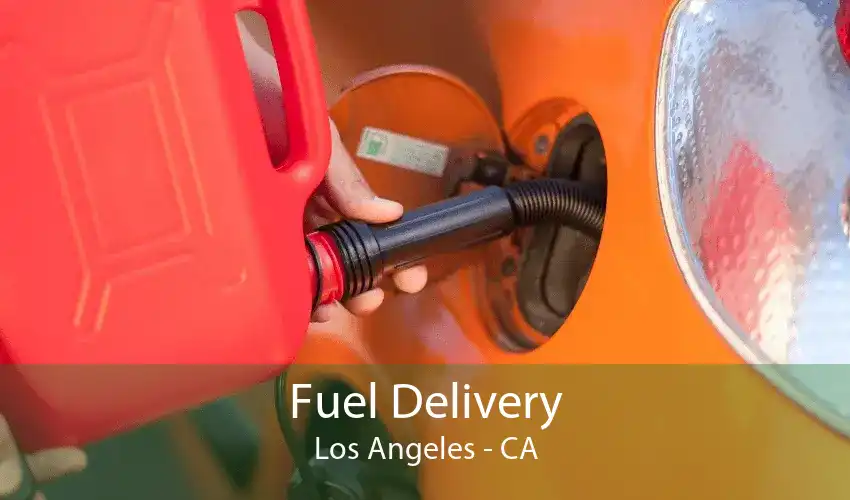 Fuel Delivery Los Angeles - CA