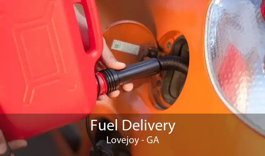 Fuel Delivery Lovejoy - GA