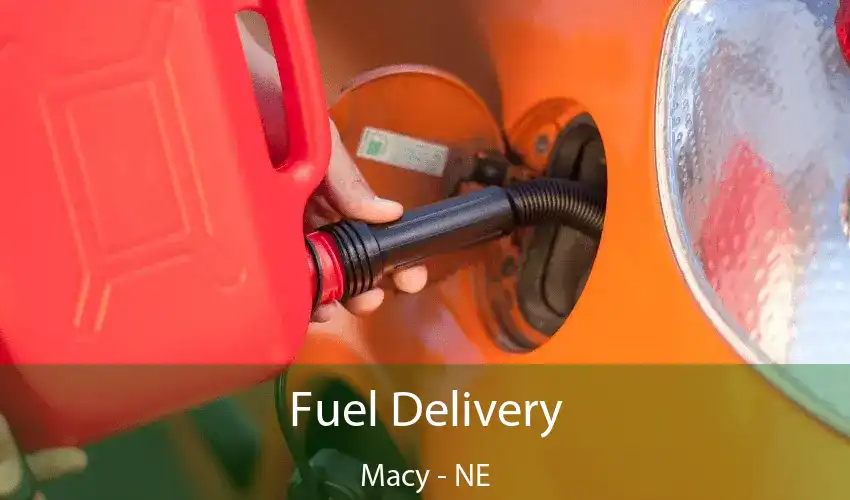 Fuel Delivery Macy - NE