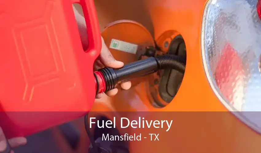 Fuel Delivery Mansfield - TX