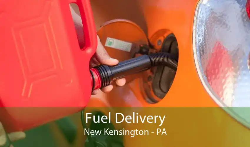 Fuel Delivery New Kensington - PA