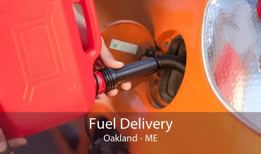 Fuel Delivery Oakland - ME