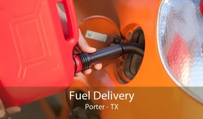 Fuel Delivery Porter - TX
